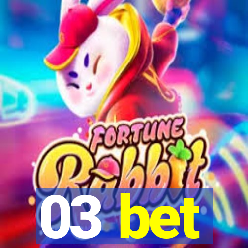 03 bet